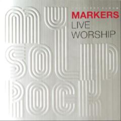 Markers Live Worship (My Solid Rock)