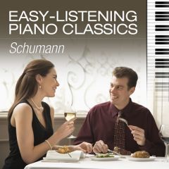 Easy-Listening Piano Classics - Schumann