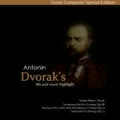 Great Composer Special Edition Antonin Dvorak`s