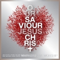 Our Saviour Jesus Christ (2012 Markers Live Worship)